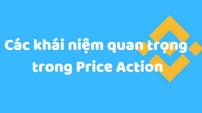Bài 1 : Các Khái niệm trong Price action CẦN HỌC