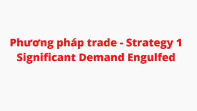 Strategy 1 : Significant Demand Engulfed