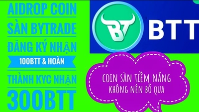 Nhận 100 BTT coin sàn Bytrade khi KYC (tới ngày 15/11/2022)